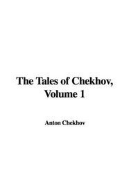 The Tales of Chekhov, Volume 1