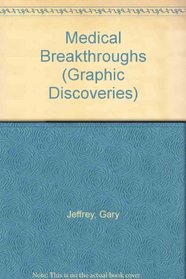 Medical Breakthroughs (Graphic Discoveries)