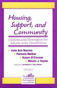 Housing, Support and Community: Choices and Strategies for Adults With Disabilities (The Community Participation Series, Vol 2)