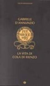 La vita di Cola di Rienzo (Opere di Gabriele D'Annunzio) (Italian Edition)