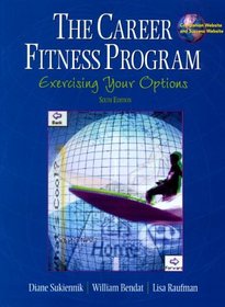 The Career Fitness Program: Exercising Your Options (6th Edition)