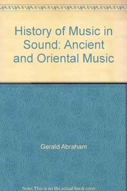 History of Music in Sound: Ancient and Oriental Music