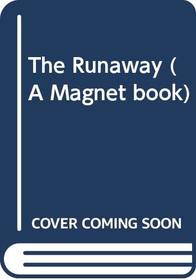 The Runaway (A Magnet book)