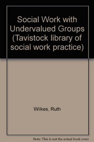 Social Work With Undervalued Groups 14 (Tavistock library of social work practice)