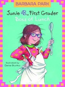 Junie B., First Grader: Boss of Lunch (Junie B. Jones, Bk 19)