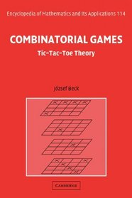 Combinatorial Games: Tic-Tac-Toe Theory (Encyclopedia of Mathematics and its Applications)