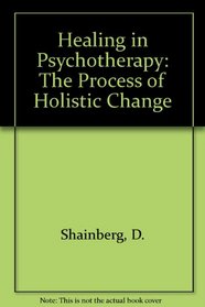 Healing in Psychotherapy: The Process of Holistic Change (Perspectives in psychotherapy)