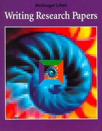 Writing Research Papers: Your Complete Guide to the Process of Writing a Research Paper, from Finding a Topic to Preparing the Final Manuscript