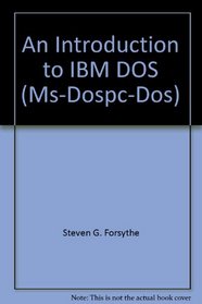 An Introduction to IBM DOS (MS-DOS/PC-DOS)