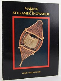 Making the Attikamek Snowshoe