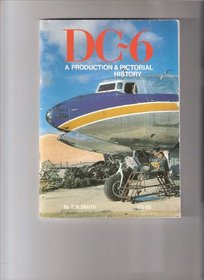 DC-6: A Production List and Pictorial History