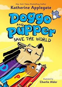 Doggo and Pupper Save the World (Doggo and Pupper, 2)