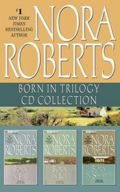 Nora Roberts - Born In Trilogy: Born in Fire, Born in Ice, Born in Shame