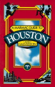 Marmac Guide to Houston and Galveston (Marmac Guide to Houston & Galveston)