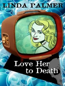 Love Her to Death: A Daytime Mystery