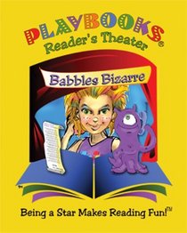 Babbles Bizarre - A Playbook Readers Theater Story to read out-loud for two or more readers. Character roles are written at high, medium and low reading ... reader or share one copy per two readers.