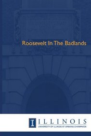 Roosevelt In The Badlands