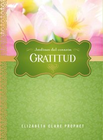 Gratitud (Jardines del Corazn) (Spanish Edition)