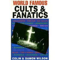 World Famous Cults and Fanatics