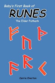 Baby's First Book of Runes: Elder Futhark (Volume 1)