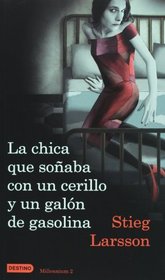 La chica que sonaba con un cerillo y un galon de gasolina. Vol. 2 Triologia Millennium (Anea Y Delfin) (Spanish Edition)