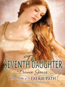 The Seventh Daughter (Faerie Path, Bk 3)