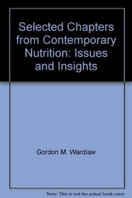Selected Chapters from Contemporary Nutrition: Issues and Insights