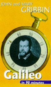 Galileo in 90 Minutes: (1564-1642) (Scientists in 90 Minutes Series)