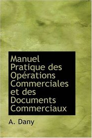 Manuel Pratique des Oprations Commerciales et des Documents Commerciaux