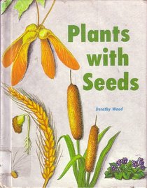 Plants with seeds (Follett beginning science books)
