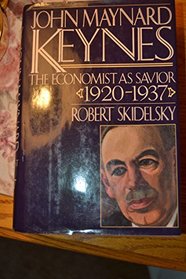 John Maynard Keynes: The Economist As Savior, 1920-1937