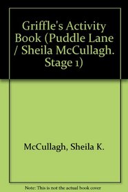 The Griffle's Activity Book (Puddle Lane / Sheila McCullagh. Stage 1)