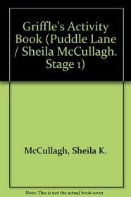 The Griffle's Activity Book (Puddle Lane / Sheila McCullagh. Stage 1)