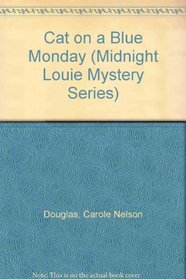 Cat on a Blue Monday (Midnight Louie Mystery Series)