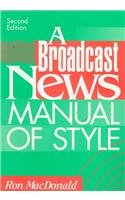 A Broadcast News Manual of Style (2nd Edition)
