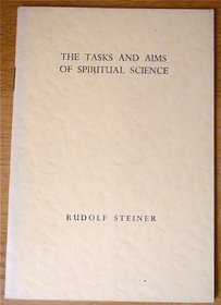 The Tasks and Aims Of Spiritual Science