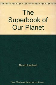The Superbook of Our Planet