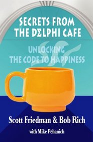 Secrets From The Delphi Cafe': Unlocking The Code to Happiness