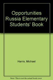Opportunities Russia Elementary Students' Book (Opportunities)