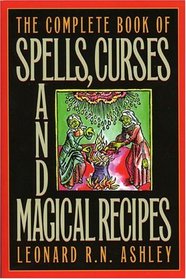 The Complete Book of Spells, Curses and Magical Recipes