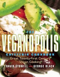 The Veganopolis Cookbook: Great Twenty-First Century Vegan Cooking