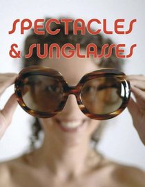 Spectacles & Sunglasses (Pepin Press Design Books)