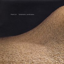 Maya Lin: Systematic Landscapes