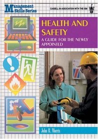 Health and Safety: A Guide for the Newly Appointed (Management Skills Series)