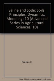Saline and Sodic Soils: Principles, Dynamics, Modeling (Advanced Series in Agricultural Sciences, 10)