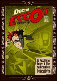 Dr. Ecco's Cyberpuzzles: 36 Puzzles for Hackers and Other Mathematical Detectives