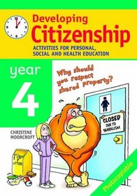 Developing Citizenship: Year 4: Activities for Personal Social and Health Education