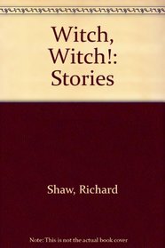 Witch, Witch!: Stories