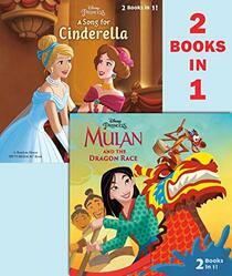 Mulan and the Dragon Race/A Song for Cinderella (Disney Princess) (Pictureback(R))