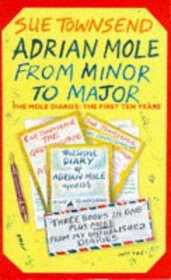 Adrian Mole From Minor to Major (The Mole Diaries: The First Ten Years)